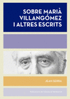 SOBRE MARIÀ VILLANGOMEZ I ALTRES ESCRITS