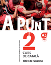A PUNT 2. LLIBRE DE L' ALUMNE (A2). CURS DE CATALA