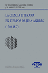 CIENCIA LITERARIA EN TIEMPOS DE JUAN ANDRÉS (1740-1817), LA