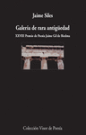 GALERÍA DE RARA ANTIGÜEDAD  ( XXVIII PREMIO DE POESIA JAIME GIL DE BIEDMA )