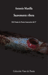 SUAVEMENTE RIBERA ( XXI PREMIO DE POESIA GENERACION DEL 27 )