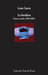 FORTALEZA, LA ( POESIA REUNIDA 1984-2005 )