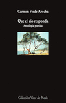 QUE EL RÍO RESPONDA (ANTOLOGIA POETICA)