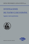 INVESTIGACIONES DEL TEATRO CLÁSICO ESPAÑOL. LAGUNAS Y NUEVAS APORTACIONES