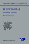 CUERPO CÓMPLICE, EL. LOS CUENTOS DE JULIO CORTAZAR