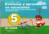 ESTIMULAR Y APRENDER EN VACACIONES 5 AÑOS (60 FICHAS)