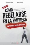CÓMO REBELARSE EN LA EMPRESA SIN PERDER EL PUESTO DE TRABAJO