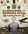 ALEMANES EN LA GUERRA CIVIL. LEGIÓN CÓNDOR (MILITARIA)