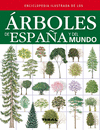 ÁRBOLES DE ESPAÑA Y DEL MUNDO (ENCICLOPEDIA ILUSTRADA)