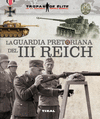 GUARDIA PRETORIANA DEL III REICH, LA (TROPAS DE ELITE)