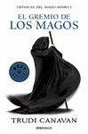 GREMIO DE LOS MAGOS, EL (CRÓNICAS DEL MAGO NEGRO I)