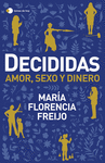 DECIDIDAS (AMOR, SEXO Y DINERO)