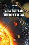 PARIA ESTELAR I: GUERRA ETERNA