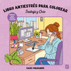 LIBRO ANTIESTRÉS PARA COLOREAR.TRABAJO Y OCIO