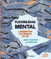 FLEXIBILIDAD MENTAL. LABERINTOS EXTREMOS EN 3D PARA RESOLVER Y COLOREAR