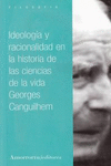 IDEOLOGIA Y RACIONALIDAD EN LA HISTORIA DE LAS CIENCIAS DE LA VIDA