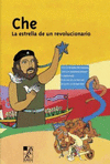 CHE. LA ESTRELLA DE UN REVOLUCIONARIO