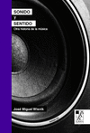 SONIDO Y SENTIDO (OTRA HISTORIA DE LA MUSICA)