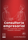 CONSULTORÍA EMPRESARIAL: SOLUCIONES, PRODUCTIVIDAD, RENTABILIDAD, INNOVACIÓN Y CRECIMIENTO