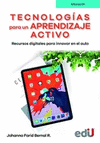 TECNOLOGIAS PARA UN APRENDIZAJE ACTIVO RECURSOS DIGITALES PARA INNOVAR EN EL AULA