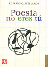 POESÍA NO ERES TÚ (OBRA POETICA 1948-1971)