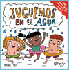 ¡JUGUEMOS EN EL AGUA! (LIBRO PARA EL BAÑO)