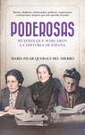 PODEROSAS (MUJERES QUE MARCARON LA HISTORIA DE ESPAÑA)