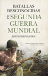 BATALLAS DESCONOCIDAS DE LA SEGUNDA GUERRA MUNDIAL