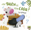 LA GRANJA ( ¿ DE QUIEN ES ESTA COLA ? )