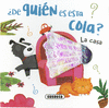 LA CASA ( ¿DE QUIEN ES ESTA COLA ? )