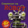 CONSTRUYE UN ROBOT ( INCLUYE 4 FIGURAS PARA CONSTRUIR )
