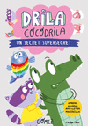 SECRET SUPERSECRET,UN  ( DRILA LA COCODRILA 8 )