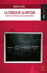 CIENCIA DE LA AMISTAD (CÓMO CREAR RELACIONES PURAS E IMPERECEDERAS), LA