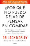 ¿POR QUÉ NO PUEDO DEJAR DE PENSAR EN COMIDA?