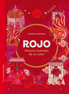 ROJO. HISTORIA ILUSTRADA DE UN COLOR