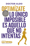 OPTIMÍZATE. LO UNICO IMPOSIBLE ES AQUELLO QUE NO INTENTAS