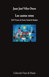CANTOS ROTOS, LOS ( XLIV PREMIO DE POESIA CIUDAD DE BADAJOZ )