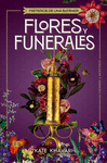 FLORES Y FUNERLAES (MISTERIOS DE UNA BOTANICA)