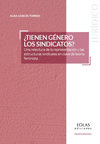 TIENEN GÅNERO LOS SINDICATOS?