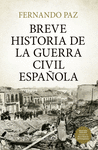 BREVE HISTORIA DE LA GUERRA CIVIL ESPAÑOLA