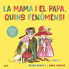 MAMA I EL PAPA, QUINS FENÒMENS!, LA