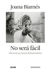 JOANA BIARNÉS. NO SERÁ FÁCIL