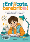 ¡ENFÓCATE, CEREBRITO!