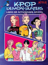 KPOP DEMON-HUNTERS: LIBRO DE ACTIVIDADES OFICIAL