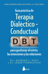 GUIA PRACTICA DE TERAPIA DIALECTICO-CONDUCTUAL PARA GESTIONAR EL ESTRES, LAS EMOCIONES Y LAS RELACIONES