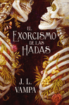 EXORCISMO DE LAS HADAS, EL