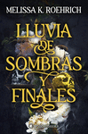 LLUVIA DE SOMBRAS Y FINALES (LEGADO 1)