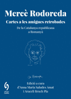 MERCÈ RODOREDA. CARTES A LES AMIGUES RETROBADES