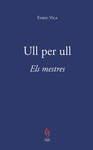 ULL PER ULL. ELS MESTRES