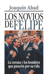 NOVIOS DE FELIPE VI - LA CORONA Y LOS HOMBRES QUE PASARON POR SU VIDA